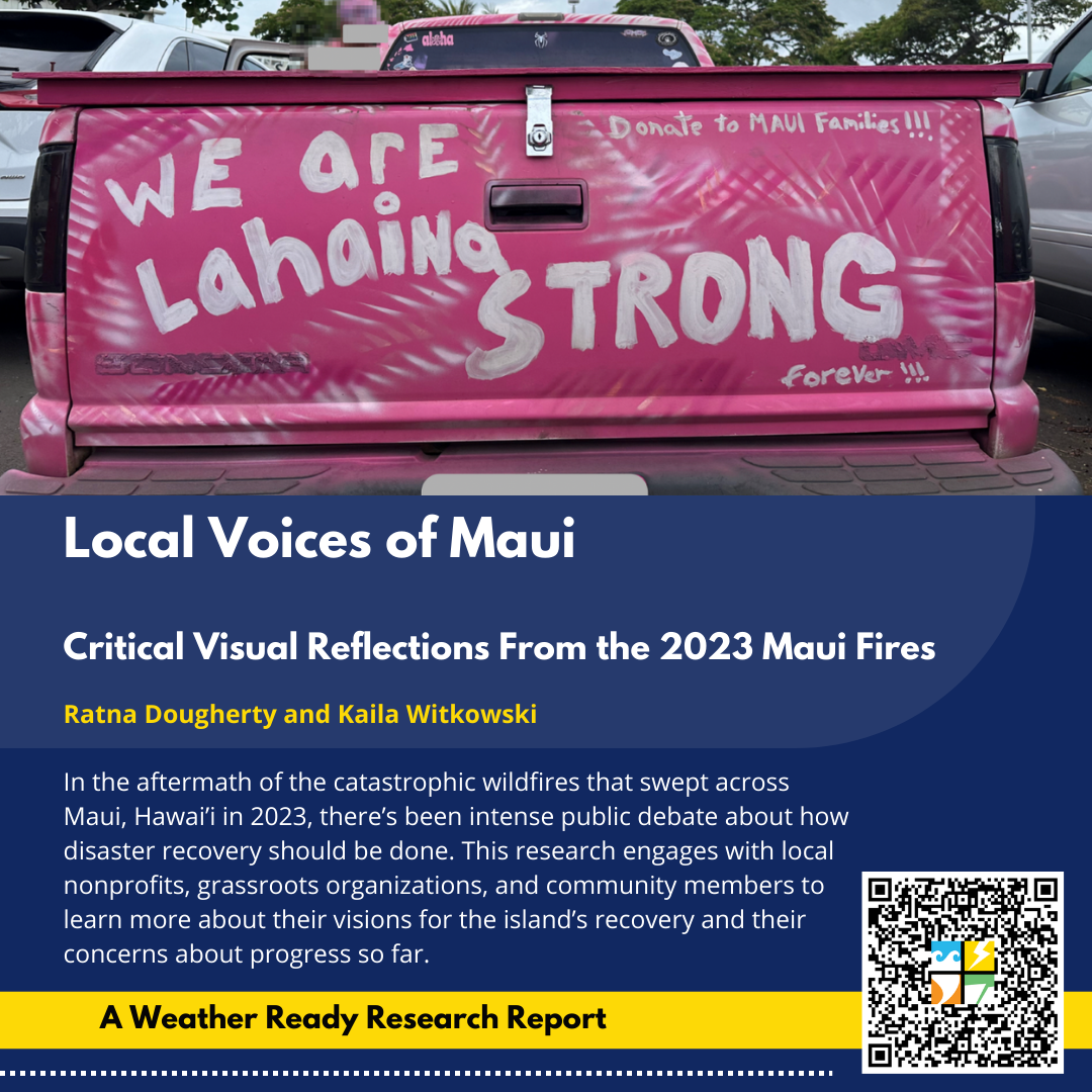 In Maui, efforts to build back after devastating wildfires have sometimes neglected local perspectives and priorities. Read the latest Weather Ready Research to learn how some island residents feel about recovery so far!