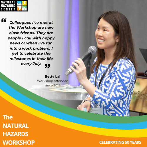 For Betty Lai, the Natural Hazards Workshop is a place where lifelong personal and professional connections are forged. As the 50th annual Workshop approaches, we're asking people to tell us what the gathering means to them! Share your story today.