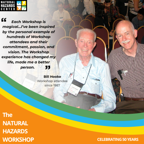 This summer, we're hosting the 50th Annual Natural Hazards Workshop. To celebrate this special anniversary event, people from across the hazards and disaster community have shared stories of the Workshop's impact.