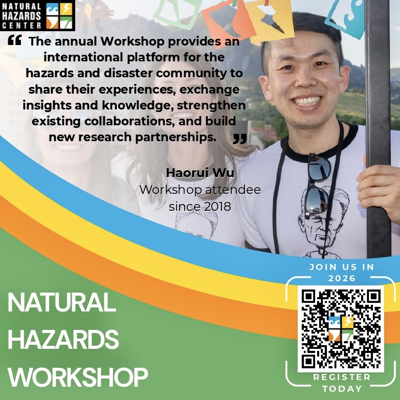 At the Natural Hazards Workshop, you can learn from experts working on hazards and disaster challenges around the world. As Haorui Wu can attest, it's just one of the many reasons to join us in 2026.
