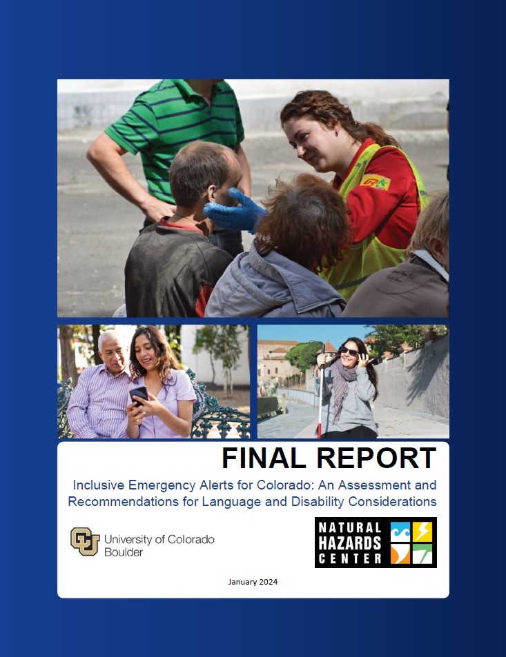 A cover of the final report reading "Final Report: Inclusive Emergency Alerts for Colorado: An Assessment and Recommendations for Language and Disability Access." The cover background is blue and contains three images related to the topic and Logos for CU Boulder and the Natural Hazards Center.